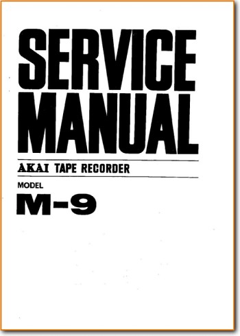 Akai M-9 Tape Player Main Technical Manual - PDF & Tech Help* | English
