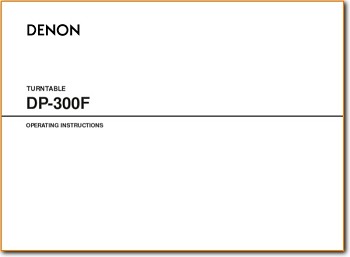 Denon DP-300-F Turntable Record Player Main User Book - PDF & Tech Help* | English