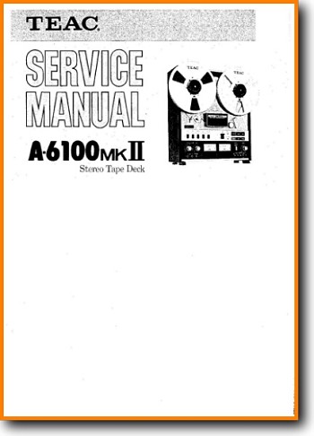 Teac A-6100-MkII Tape Player Main Technical Manual - PDF & Tech Help* | English